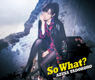 声优歌手「田所梓」第3张专辑《So What？》确定10月25日上市，专辑封面及详细收录内容情报公开！